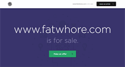 Desktop Screenshot of fatwhore.com